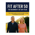 Fit After 50: The Beginner’s 30-Day Plan